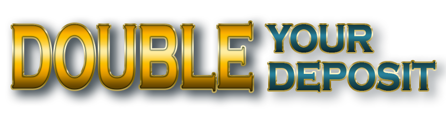 Double Your Deposit
